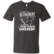 I Have a Retirement Plan, I Plan to Raise Chickens Men’s V-Neck T-Shirt
