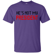 He’s Not My President! T-Shirt