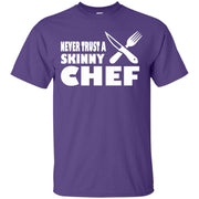 Never Trust a Skinny Chef T-Shirt