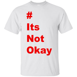 #It’s Not Okay T-Shirt