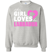 This Girl Loves her Labrador Sweatshirt