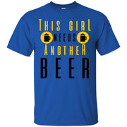 This Girl Needs Another Beer T-Shirt