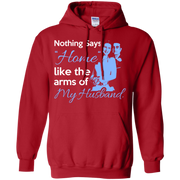 Nothing Says Home Like the Arms of my Husband Hoodie