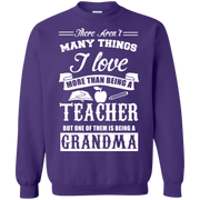 I Love Being a Grandma More than Being a Teacher Sweatshirt