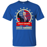 Great Crowd, Great Turnout Trump Quote Texas T-Shirt