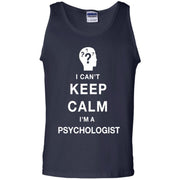 I Can’t Keep Calm I’m a Psychologist Tank Top