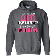 You Call Him Hero I Call Him Mine Proud Fire Fighter Wife Hoodie