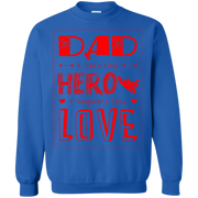 Dad, A Sons first Hero a Daughters first Love Sweatshirt
