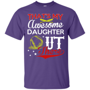 That’s my Awesome Daughter Out There Baseball T-Shirt