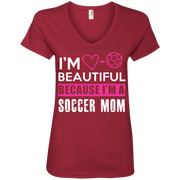I’m Beautiful Because I’m a Soccer Mom Ladies’ V-Neck T-Shirt