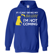If I cant Bring My Bulldog, Im Not Coming Hoodie