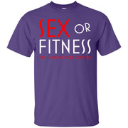 Sex or Fitness and I Have no More Questions T-Shirt