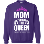 Mom You Are The Queen, Happy mothers Day Sweatshirt