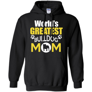 Worlds Greatest Bulldog Mom Hoodie