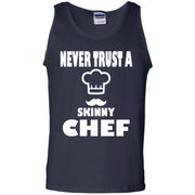 Never Trust A Skinny Chef Tank Top