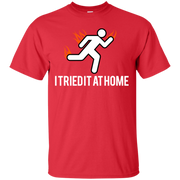 I Tried it at Home! Didn’t Work T-Shirt