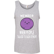 Member When People Talked to Each Other? Member Berries Tank Top