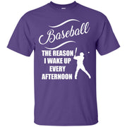 Baseball, The Reason I Wake Up Every Afternoon T-Shirt