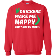 Chickens Make Me Happy, You? Not So Much Sweatshirt