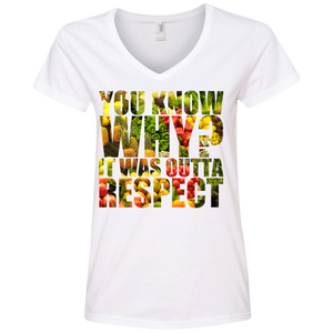 You Know Why It Was Outta Respect Ladies’ V-Neck T-Shirt