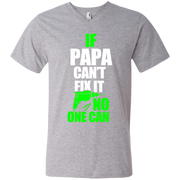 If Papa Can’t Fix it No One Can Men’s V-Neck T-Shirt