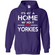 Its Not a Home Without Yorkie’s Hoodie