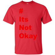 #It’s Not Okay T-Shirt