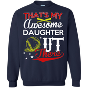 Thats my Awesome Daughter Out There Baseball Sweatshirt