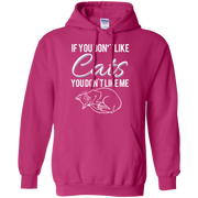 If You Don’t Like Cats You Don’t Like Me Hoodie