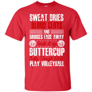 Sweat Dries, Blood Clots, Suck it Up Play Volleyball T-Shirt