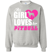 This Girls Loves Her Pittbull Sweatshirt