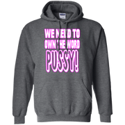 We Need to Own The Word P*ssy Hoodie