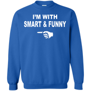 Im With Smart and Funny Sweatshirt