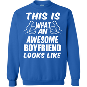 This is What an Awesome Boyfriend Looks Like Sweatshirt