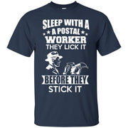 Sleep with a Postal Worker, They Lick it before They Stick It T-Shirt