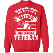 Never Underestimate the Love of a Mother, Who is also a Veteran Sweatshirt