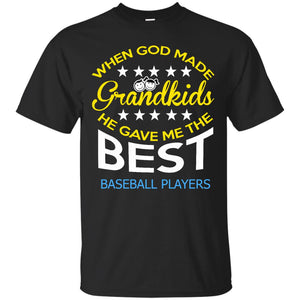 When God Made Grandkids He Gave me The Best Baseball Player T-Shirt