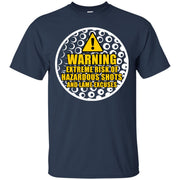 Warning! Extreme Risk of Hazardous Shots & Lame Excuses Golf T-Shirt