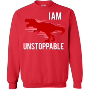 I Am Unstoppable! Dinosaur Funny Sweatshirt