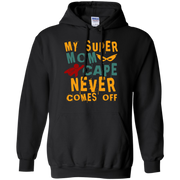 My super Mom Cape Never Comes Off Hoodie