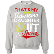 Thats my Awesome Daughter Out There Baseball Sweatshirt