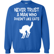 Never Trust a Man who Doesn’t Like Cats Sweatshirt