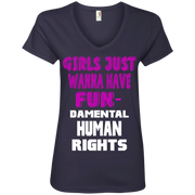 Girls Just Wanna Have Fun-Damental Human Rights Ladies’ V-Neck T-Shirt