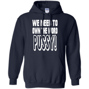 We Need to Own The Word P*ssy Hoodie
