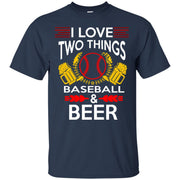 I Love Two Things, Baseball and Beer T-Shirt