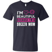 I’m Beautiful Because I’m a Soccer Mom Men’s V-Neck T-Shirt