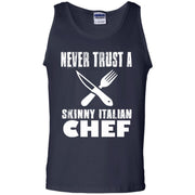 Never Trust A Skinny Italian Chef Tank Top