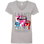 I Can’t Believe I Still Have To Protest This Sh*t!  Ladies’ V-Neck T-Shirt