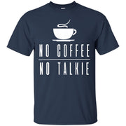 No Coffee No Talkie T-Shirt