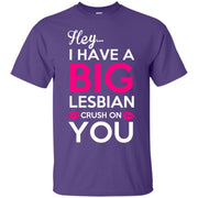I Have a Big Lesbian Crush On You! T-Shirt
